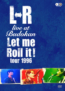 L⇔R live at Budokan ”Let me Roll it！ tour 1996”