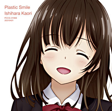 石原夏織6thシングル「Plastic Smile」【通常盤】