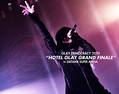 [Blu-ray] GLAY DEMOCRACY 25TH “HOTEL GLAY GRAND FINALE” in SAITAMA SUPER ARENA