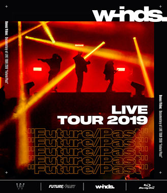 w－inds． LIVE TOUR 2019 ”Future／Past” ［通常盤Blu－ray］